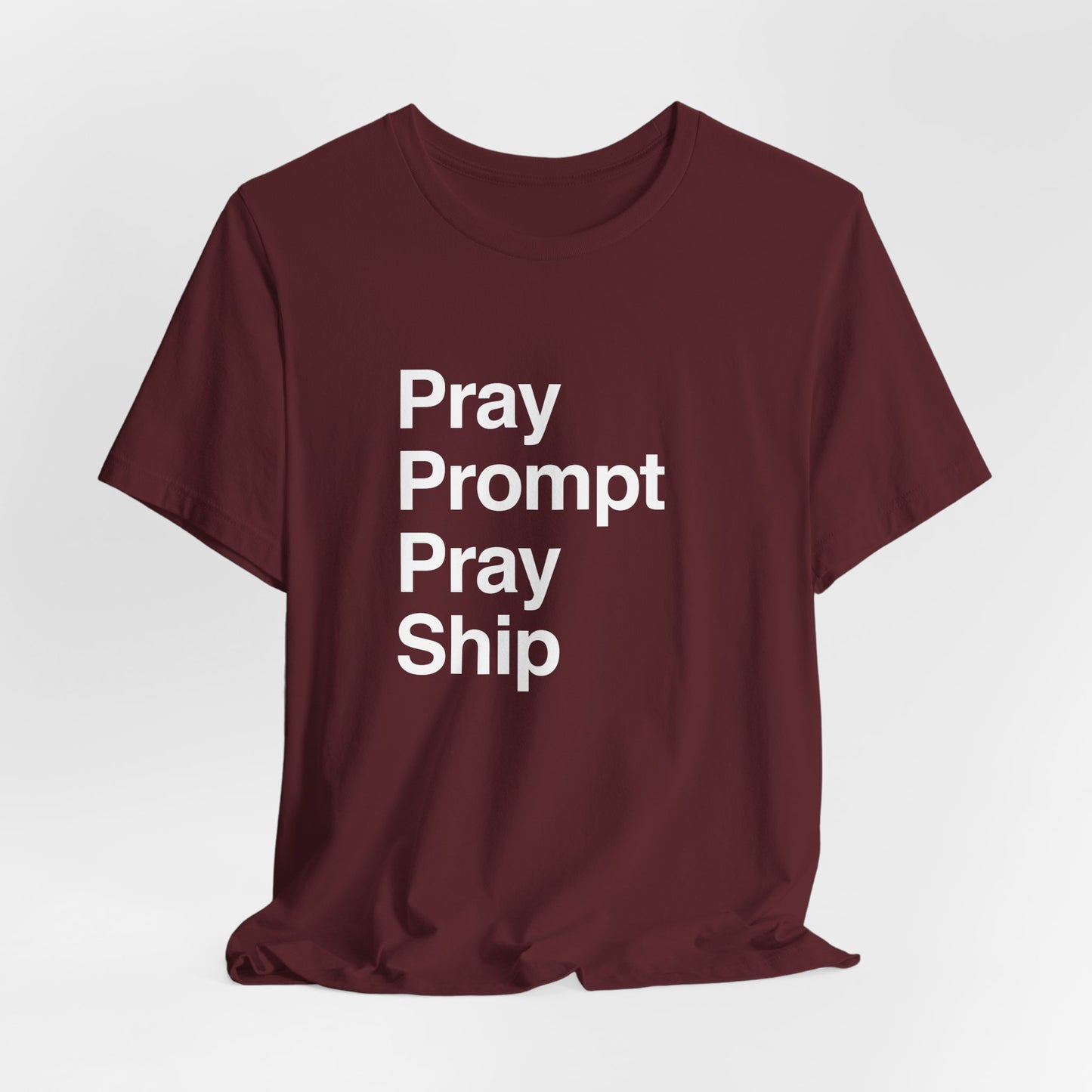 Pray Prompt Pray Ship T-Shirt