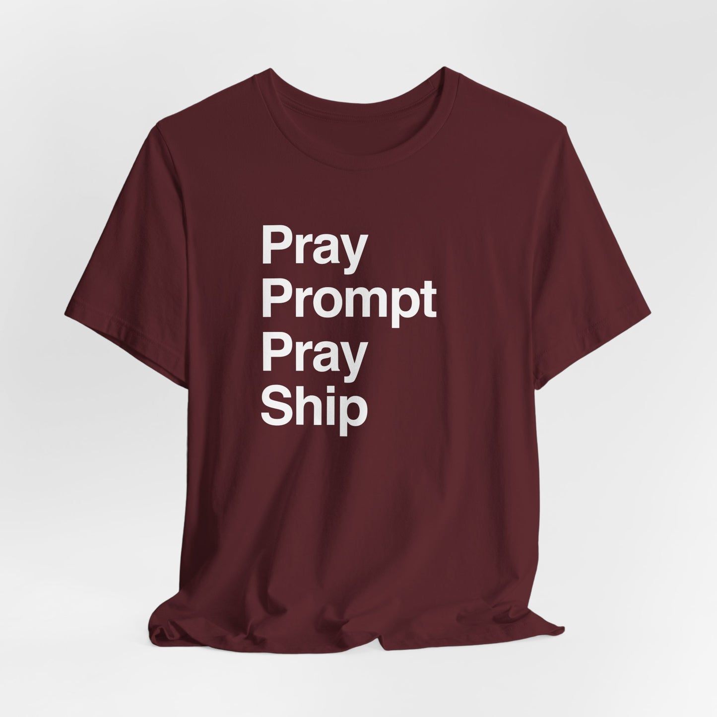 Pray Prompt Pray Ship T-Shirt