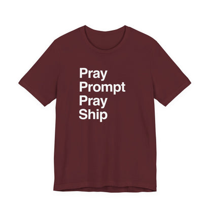 Pray Prompt Pray Ship T-Shirt