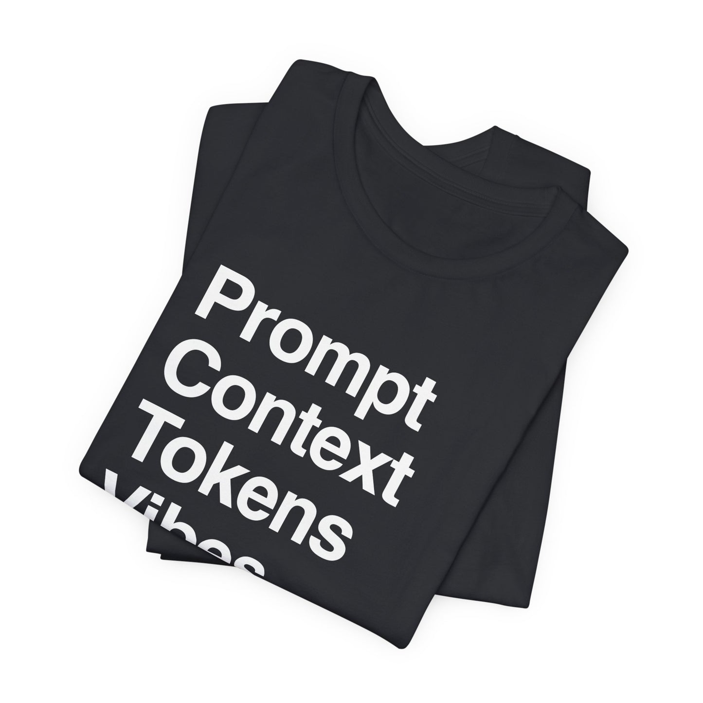 Prompt Context Tokens Vibes T-Shirt