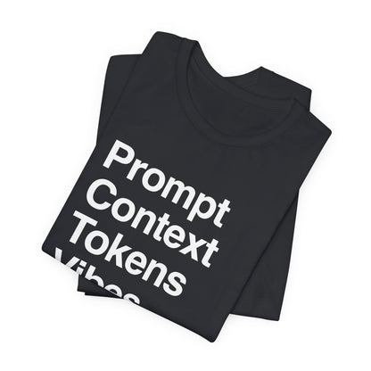 Prompt Context Tokens Vibes T-Shirt