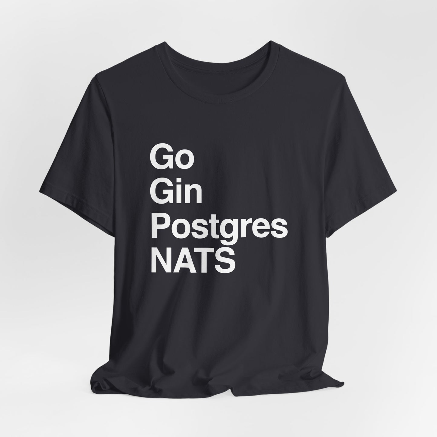 Go Gin Postgres NATS T-Shirt