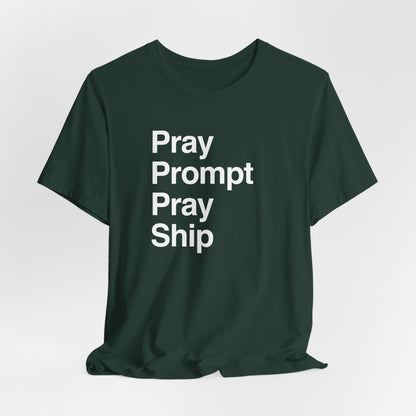 Pray Prompt Pray Ship T-Shirt