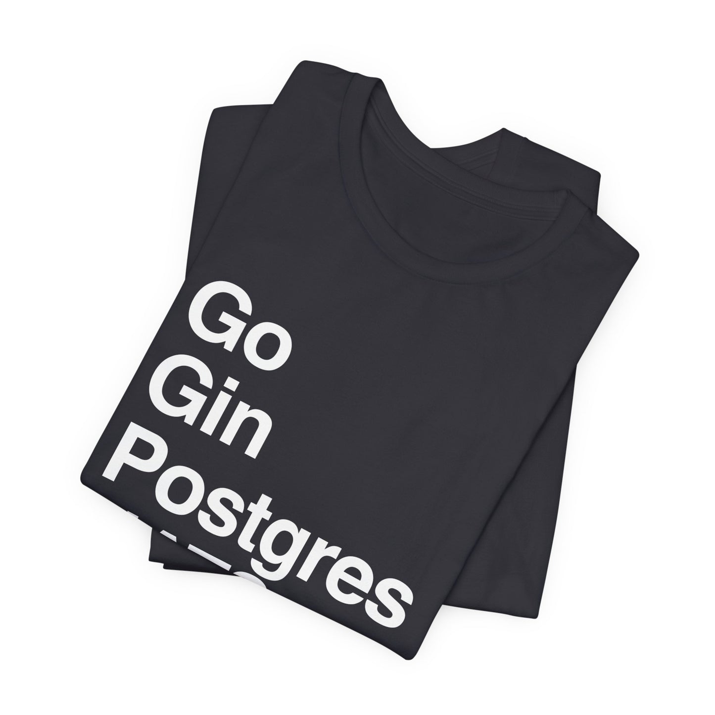 Go Gin Postgres NATS T-Shirt