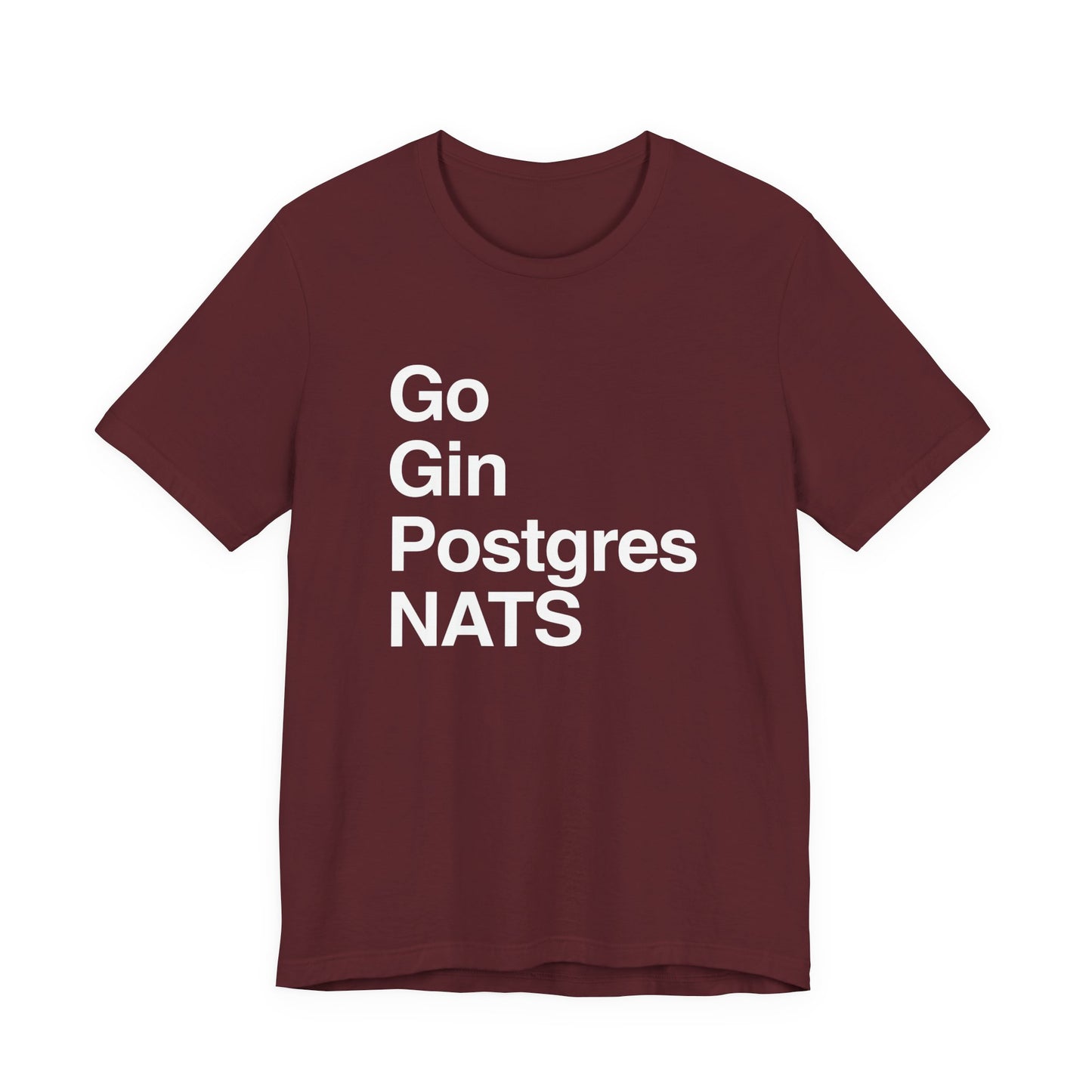 Go Gin Postgres NATS T-Shirt