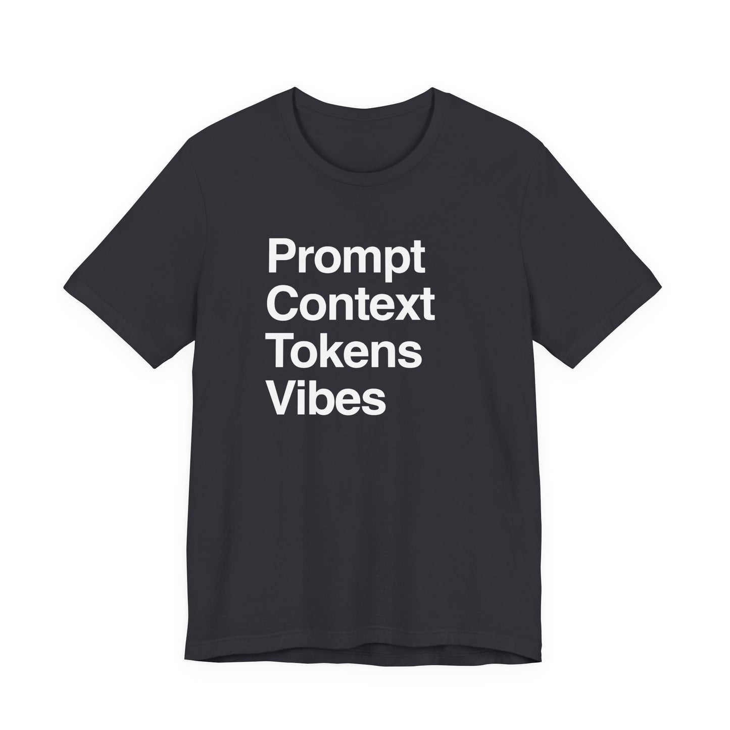 Prompt Context Tokens Vibes T-Shirt