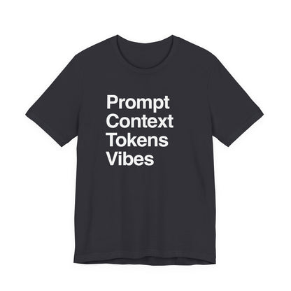 Prompt Context Tokens Vibes T-Shirt