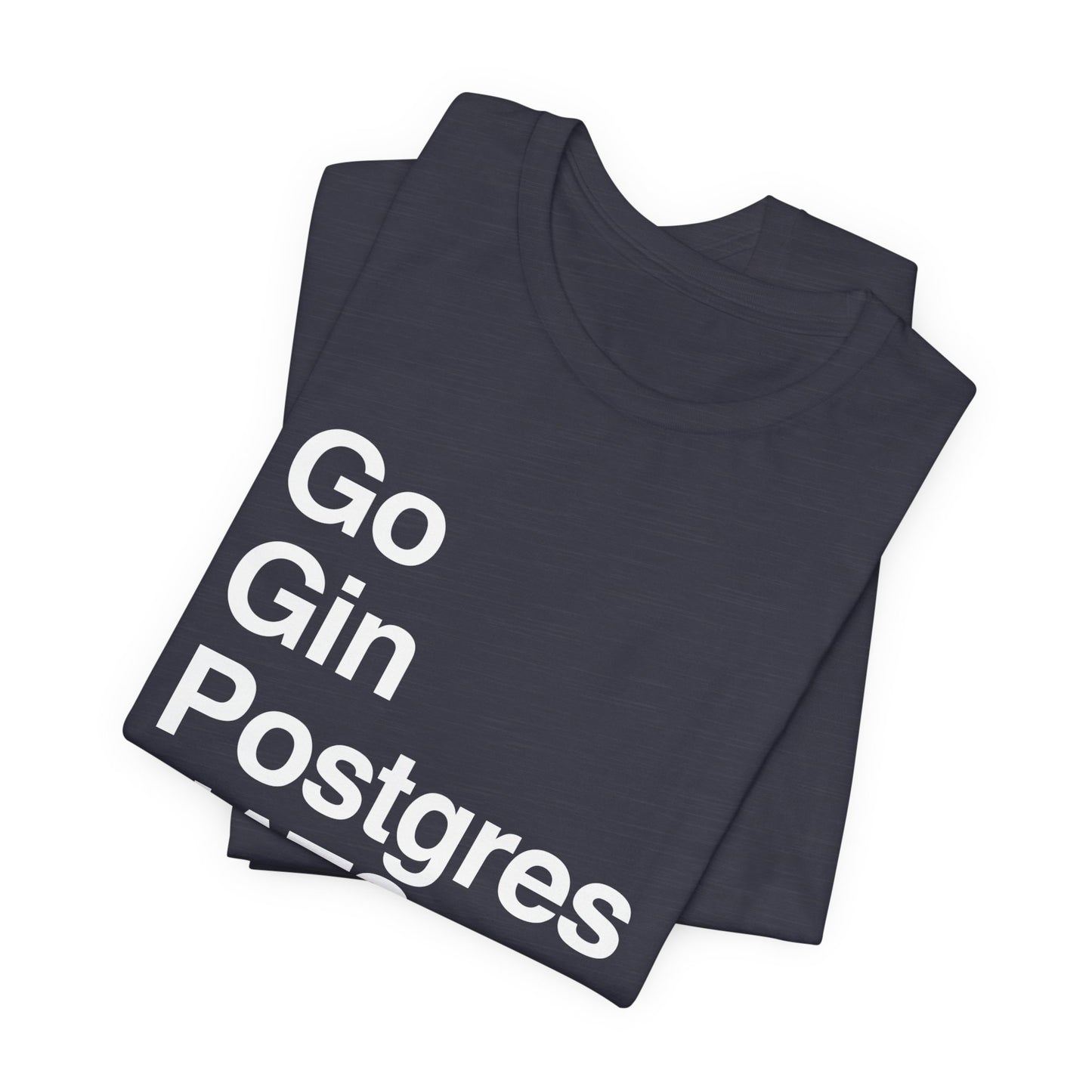 Go Gin Postgres NATS T-Shirt