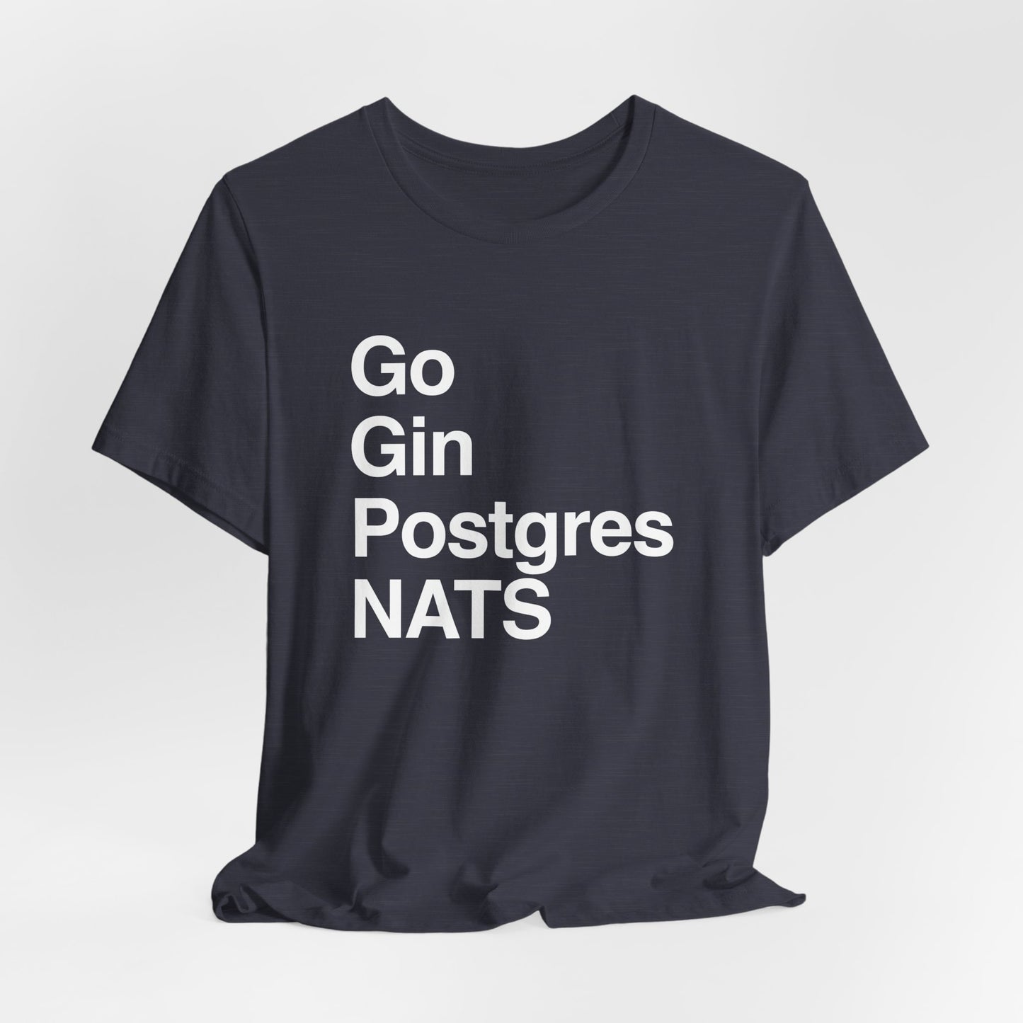 Go Gin Postgres NATS T-Shirt