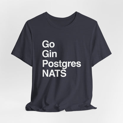 Go Gin Postgres NATS T-Shirt