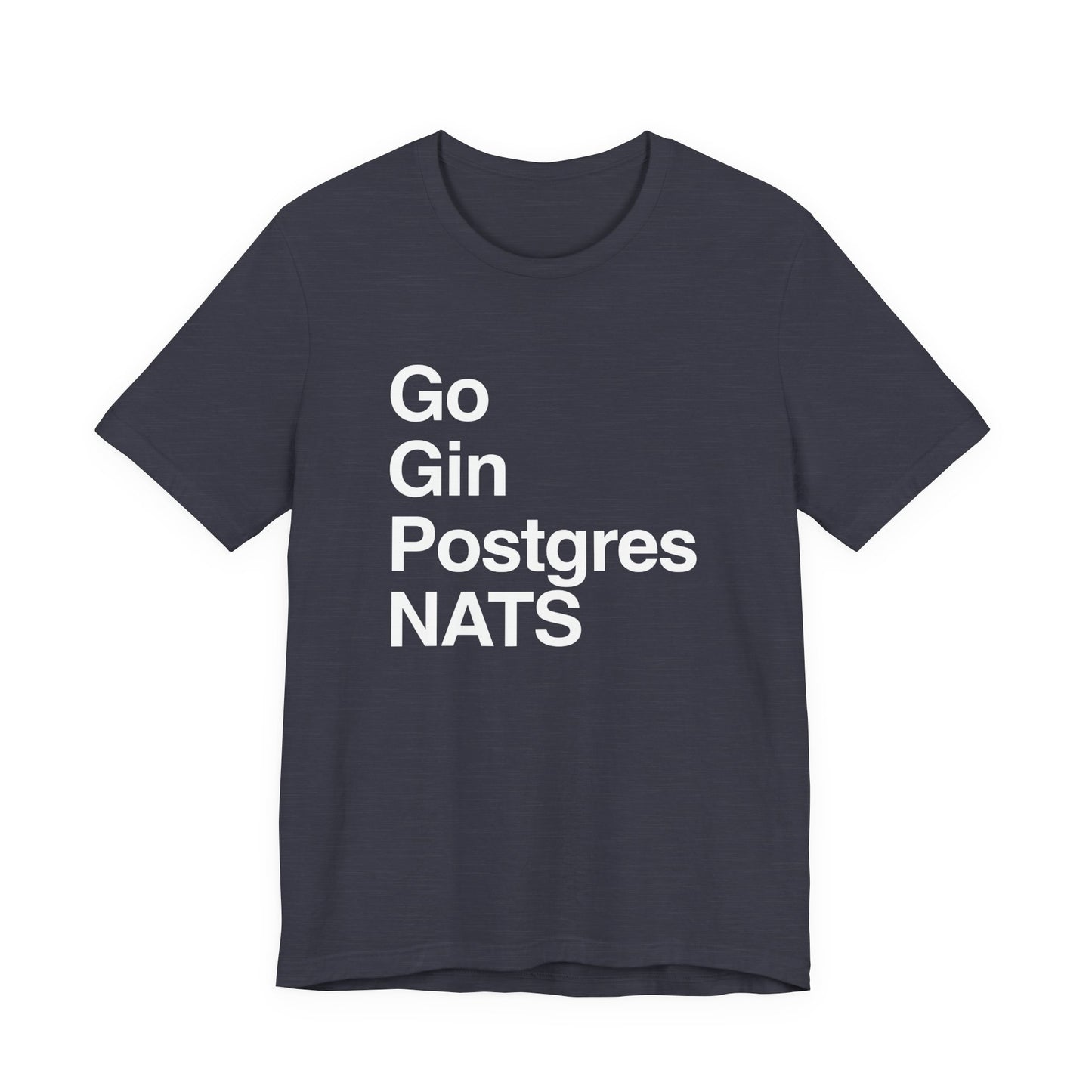 Go Gin Postgres NATS T-Shirt