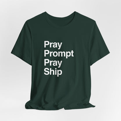 Pray Prompt Pray Ship T-Shirt