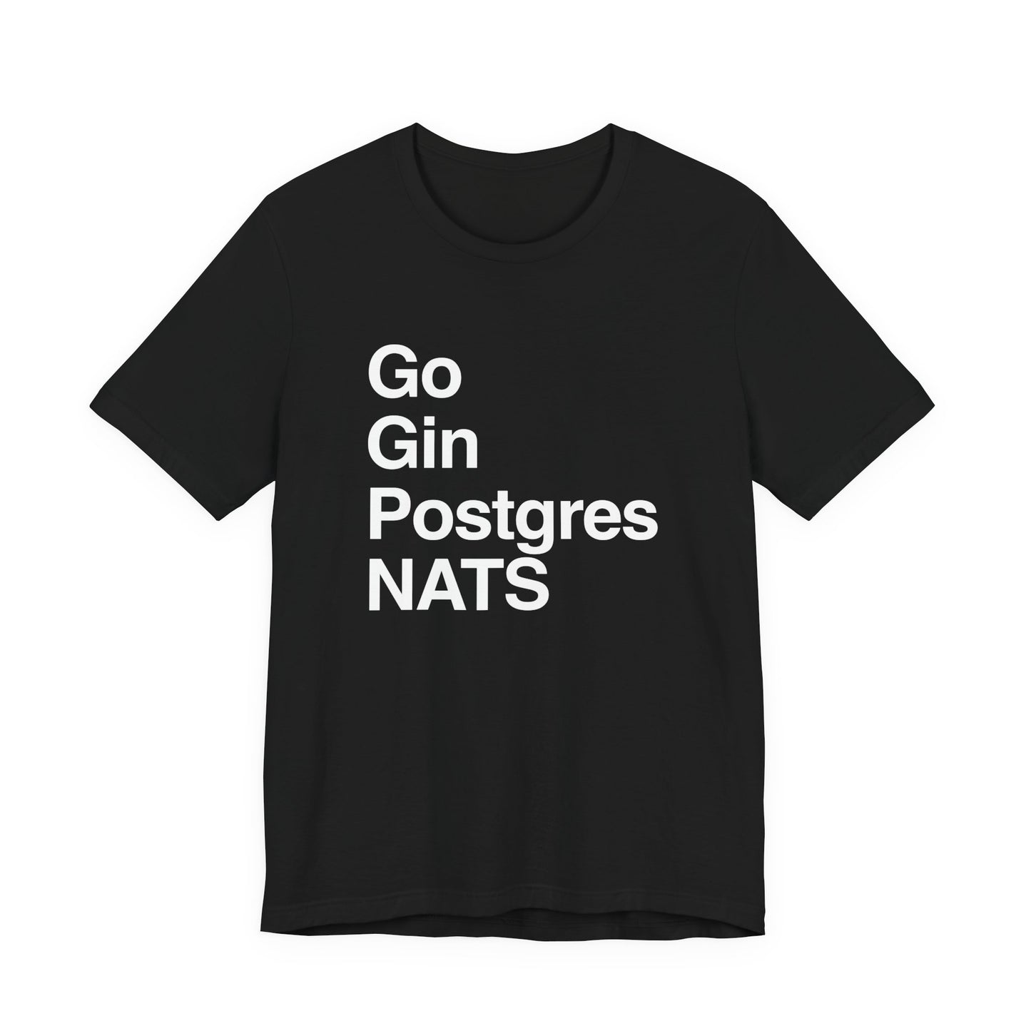 Go Gin Postgres NATS T-Shirt