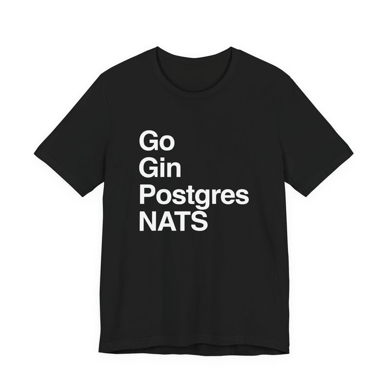Go Gin Postgres NATS T-Shirt