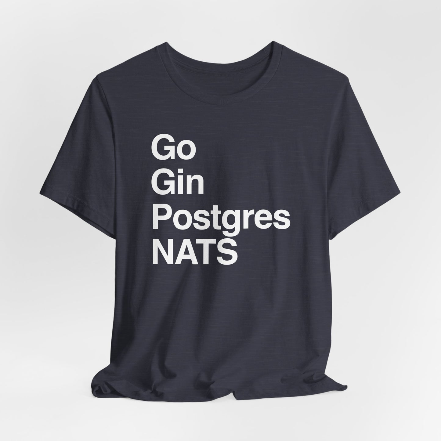 Go Gin Postgres NATS T-Shirt