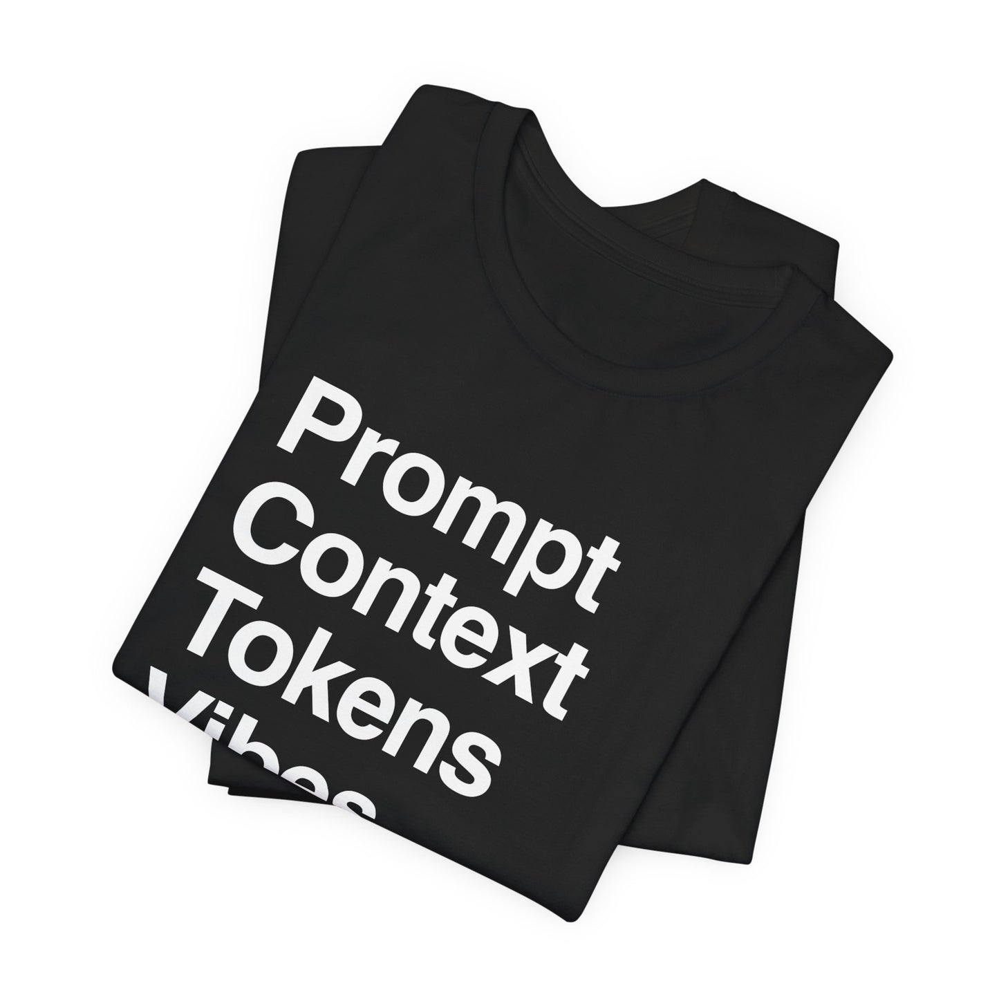Prompt Context Tokens Vibes T-Shirt