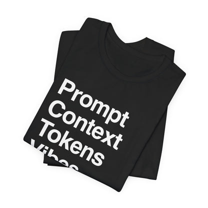 Prompt Context Tokens Vibes T-Shirt