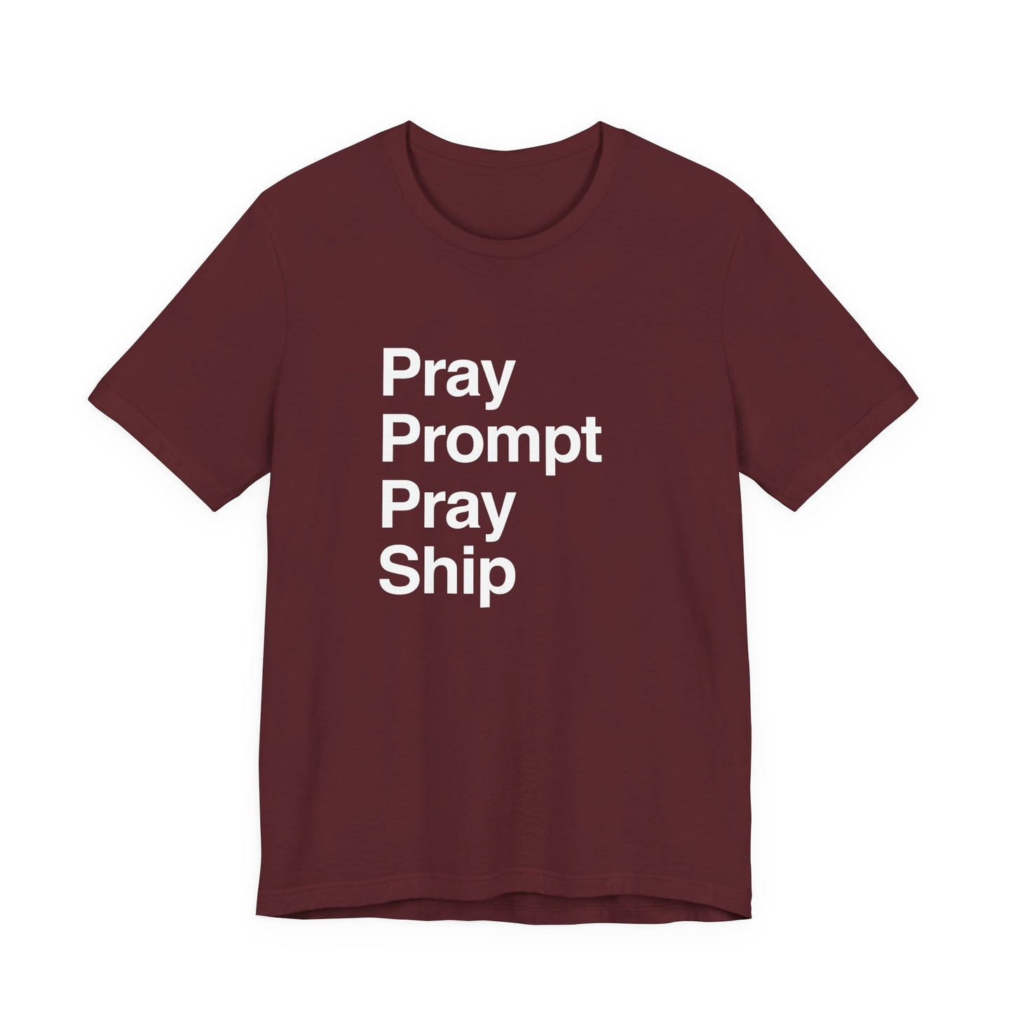 Pray Prompt Pray Ship T-Shirt