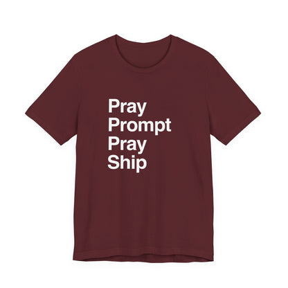 Pray Prompt Pray Ship T-Shirt