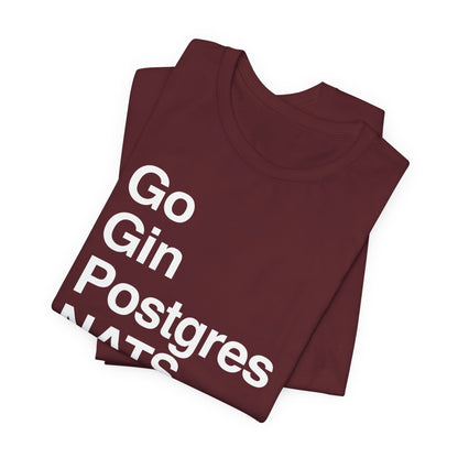 Go Gin Postgres NATS T-Shirt