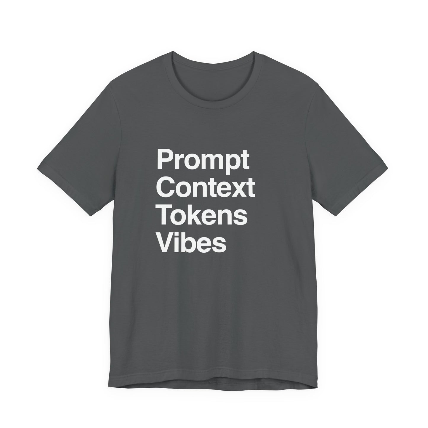 Prompt Context Tokens Vibes T-Shirt