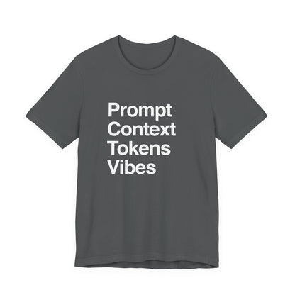 Prompt Context Tokens Vibes T-Shirt