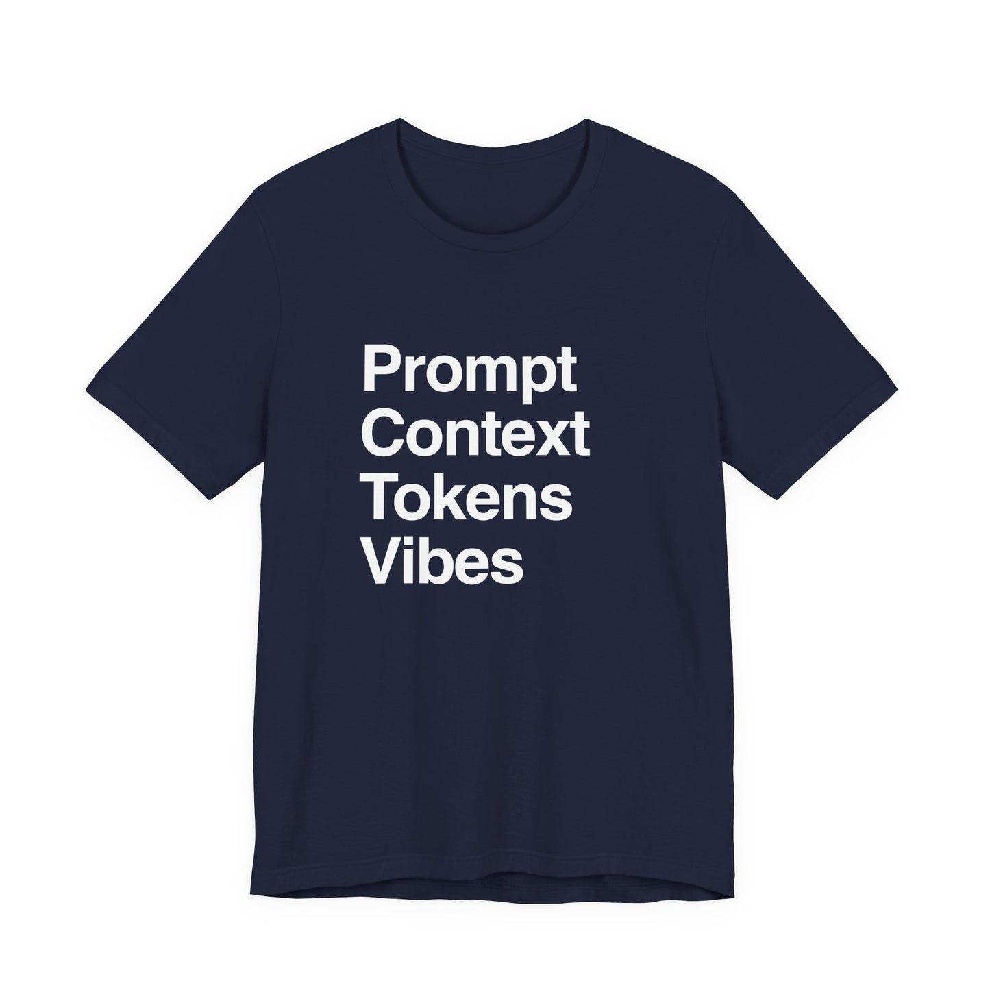 Prompt Context Tokens Vibes T-Shirt