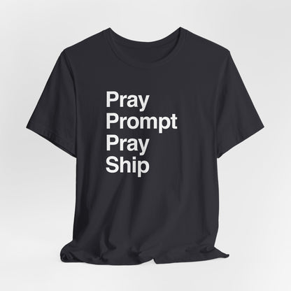 Pray Prompt Pray Ship T-Shirt