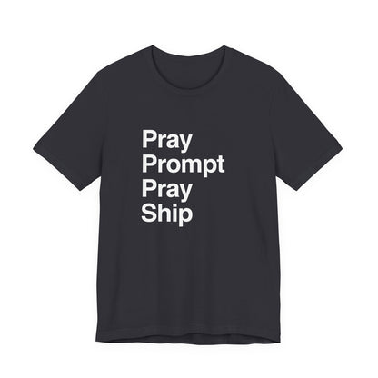 Pray Prompt Pray Ship T-Shirt