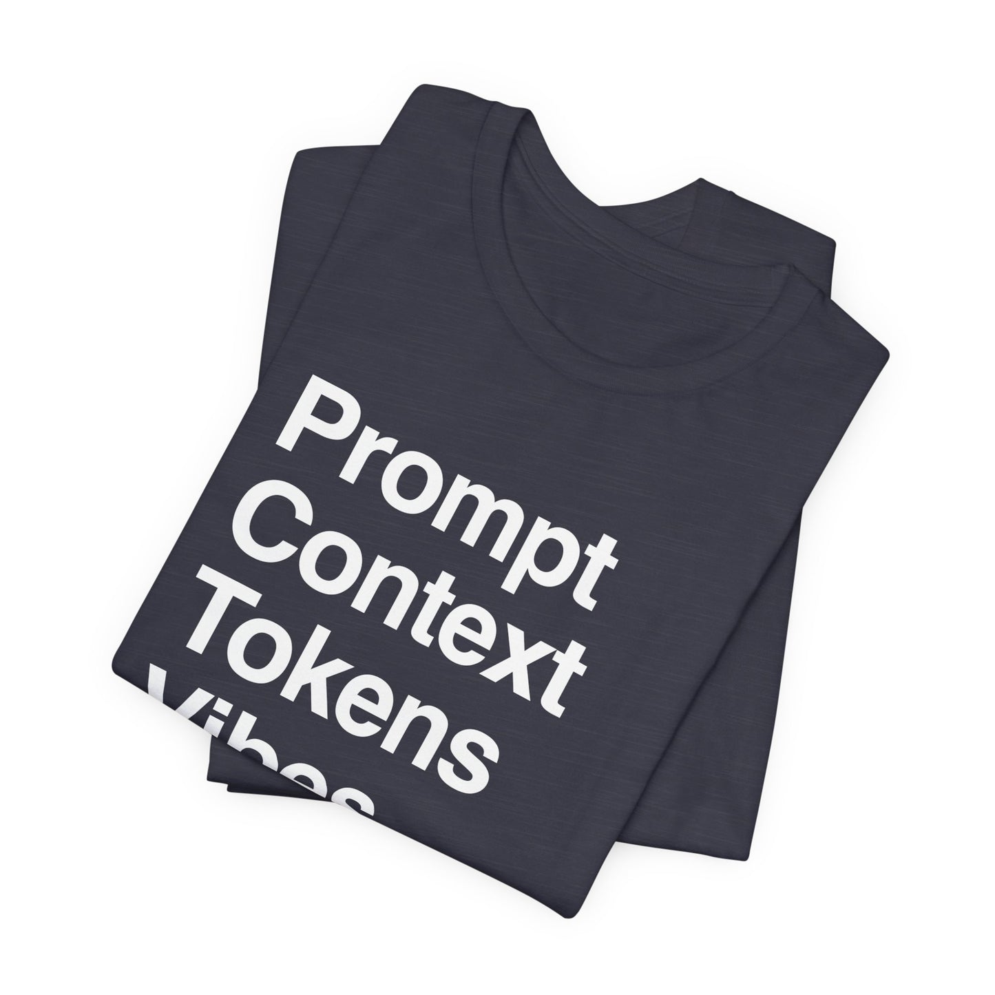 Prompt Context Tokens Vibes T-Shirt