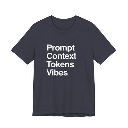 Prompt Context Tokens Vibes T-Shirt