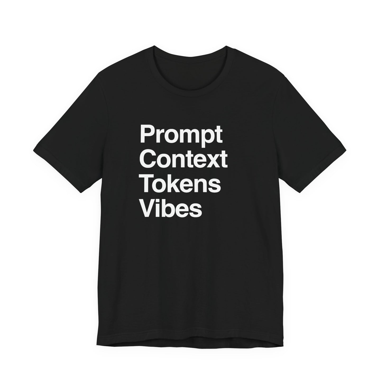 Prompt Context Tokens Vibes T-Shirt
