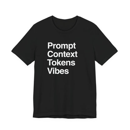 Prompt Context Tokens Vibes T-Shirt