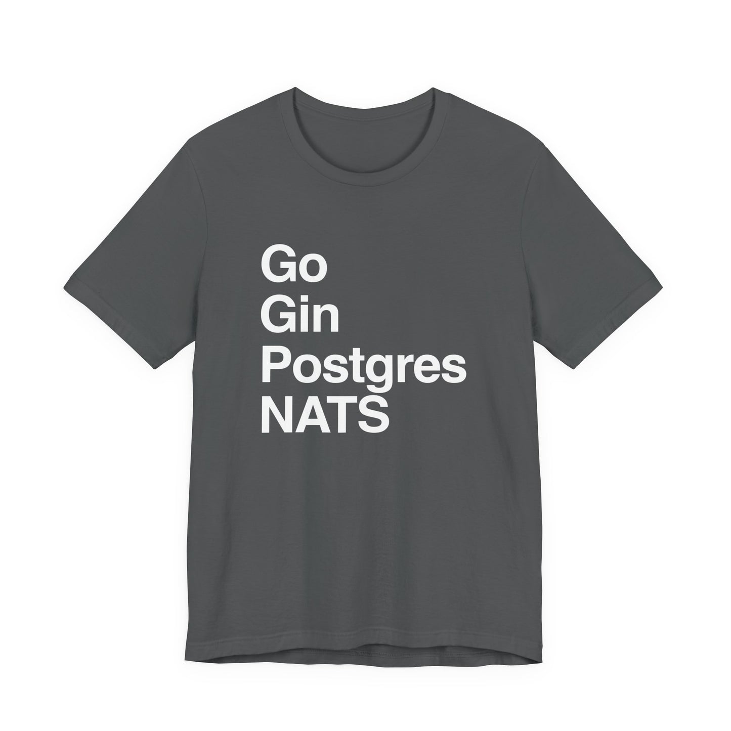 Go Gin Postgres NATS T-Shirt