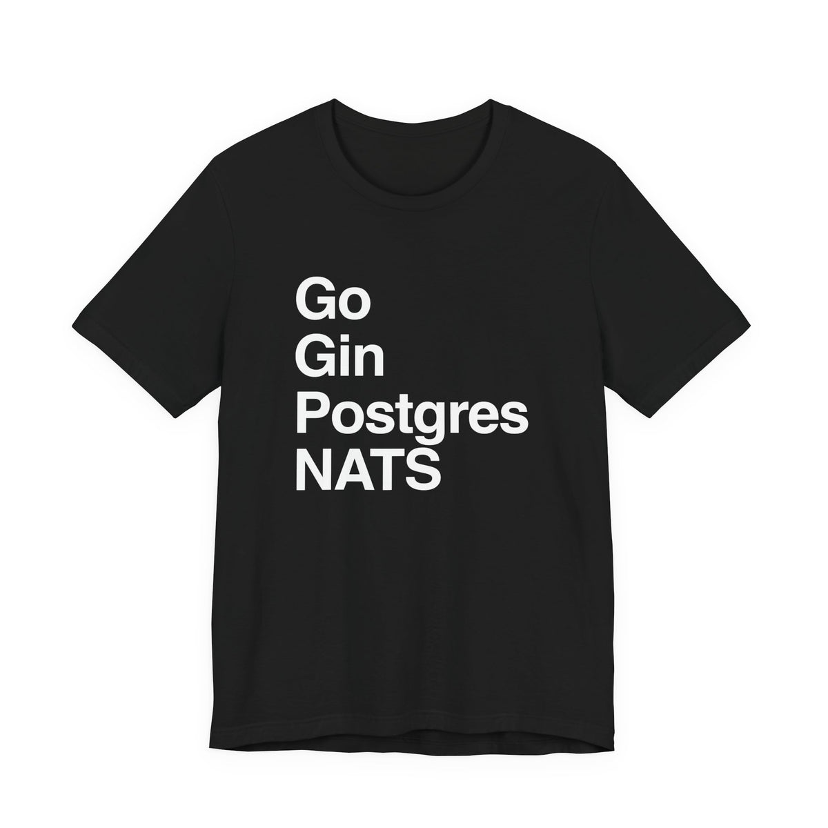 Go Gin Postgres NATS T-Shirt