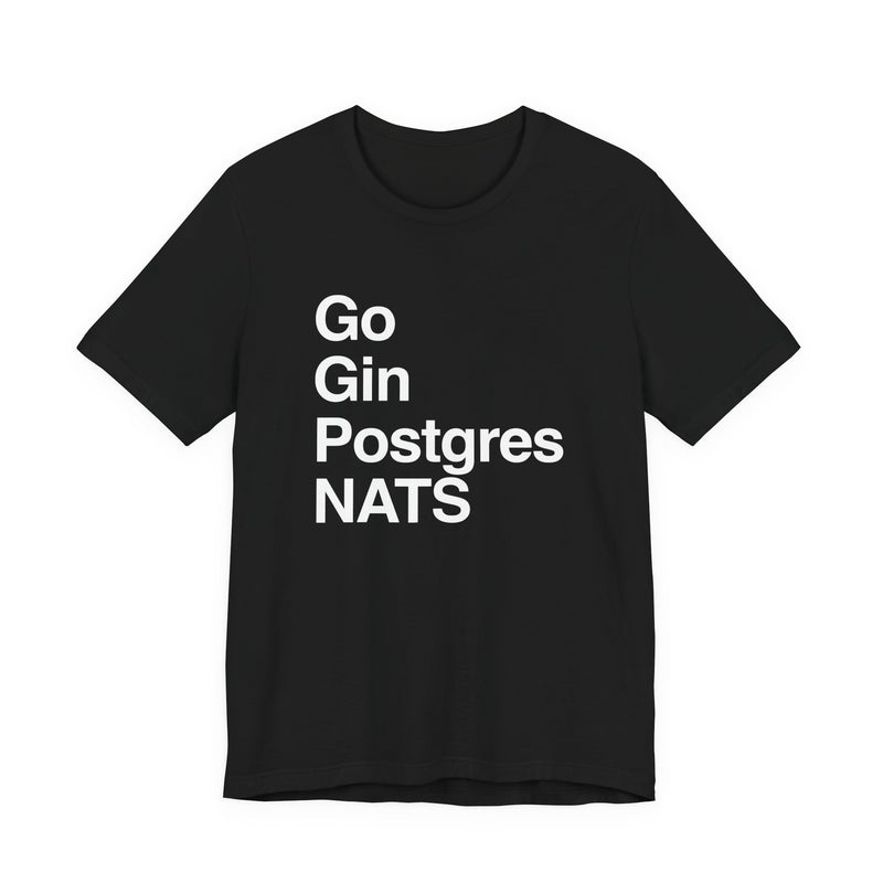 Go Gin Postgres NATS T-Shirt