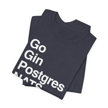 Go Gin Postgres NATS T-Shirt