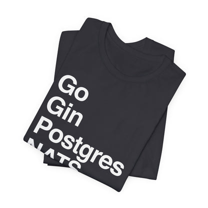 Go Gin Postgres NATS T-Shirt
