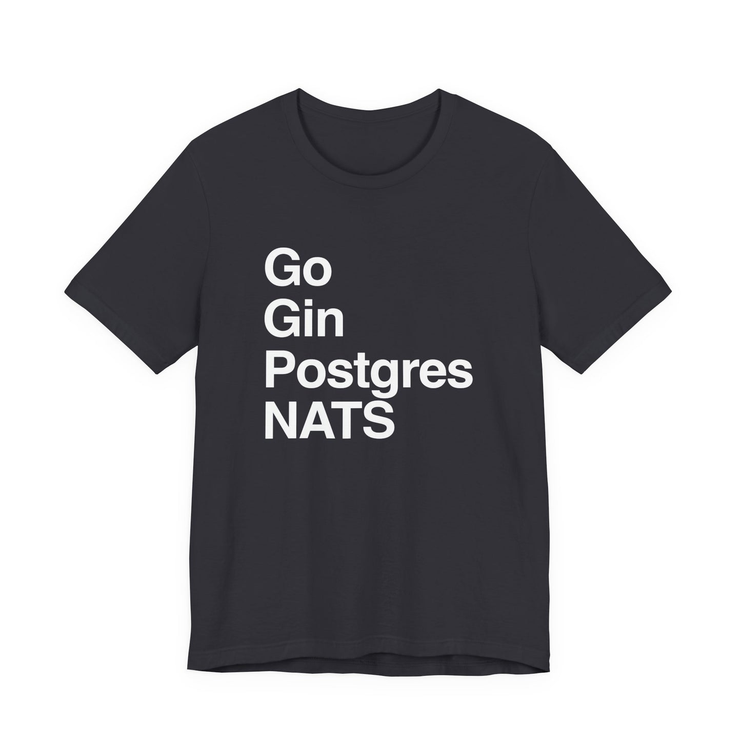 Go Gin Postgres NATS T-Shirt
