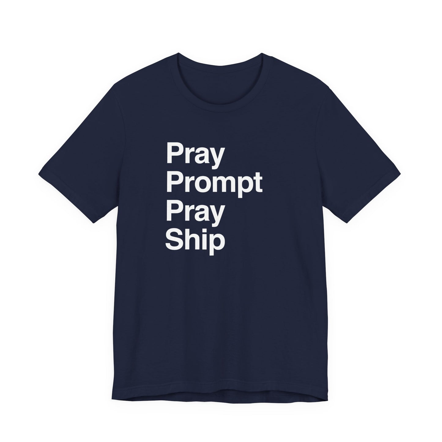 Pray Prompt Pray Ship T-Shirt