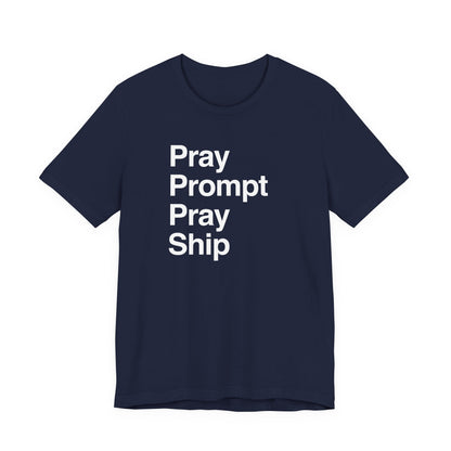 Pray Prompt Pray Ship T-Shirt