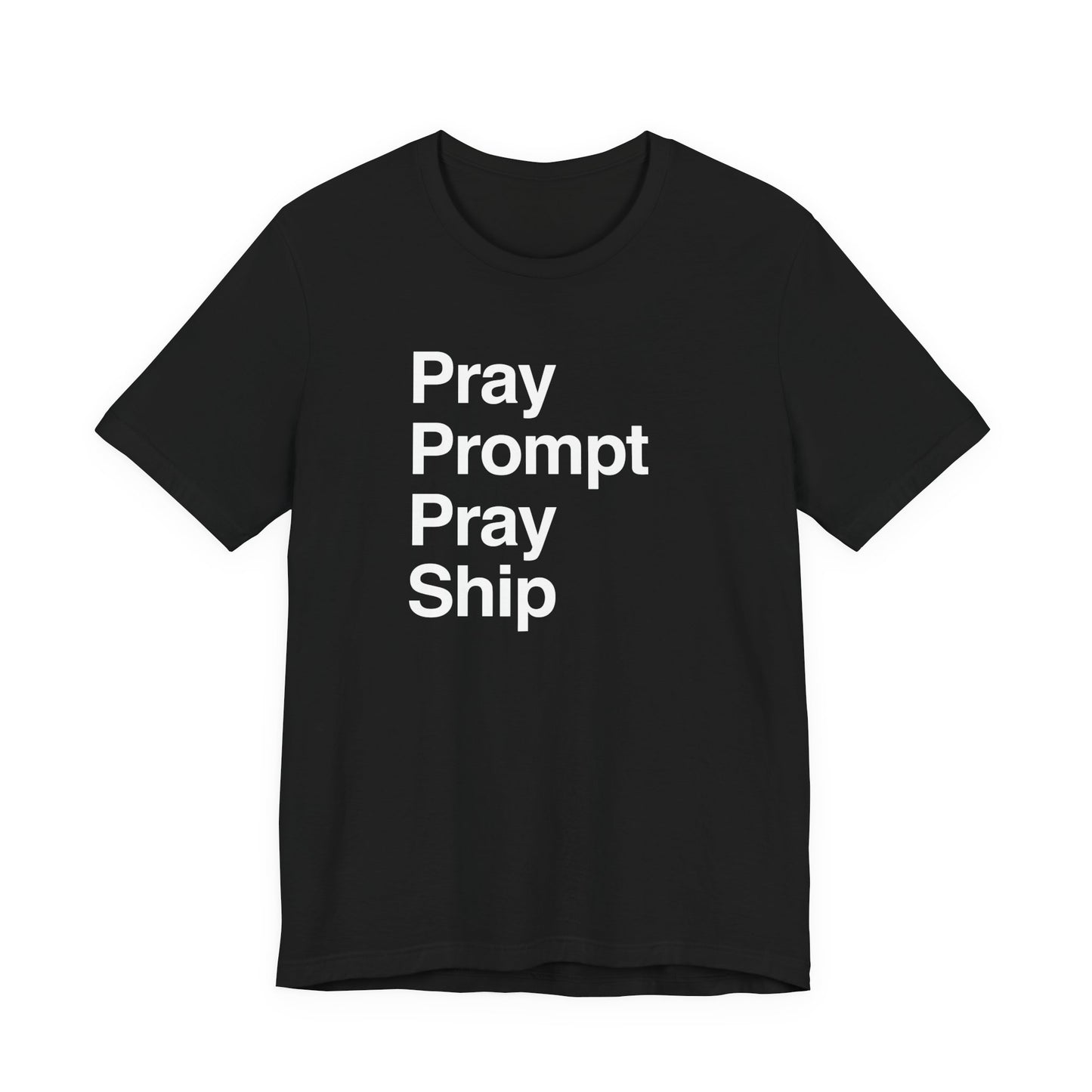 Pray Prompt Pray Ship T-Shirt