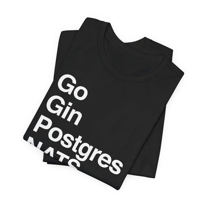 Go Gin Postgres NATS T-Shirt