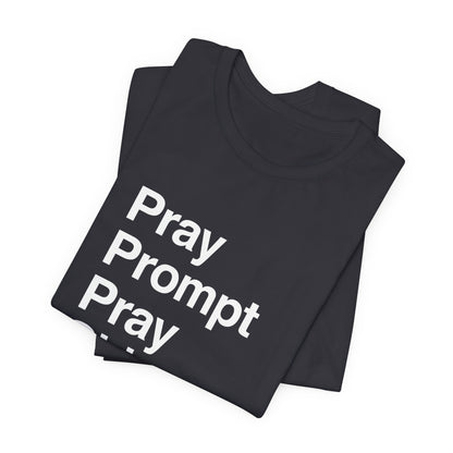 Pray Prompt Pray Ship T-Shirt