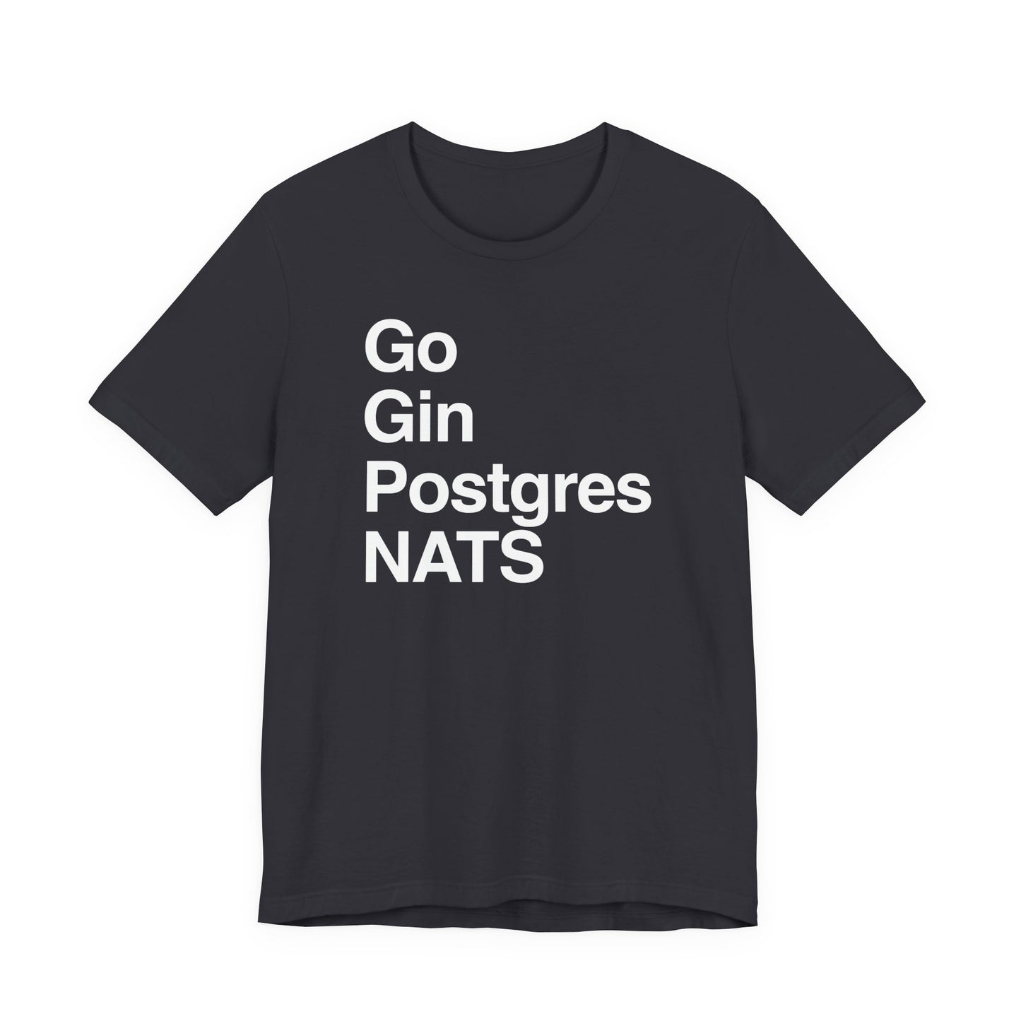 Go Gin Postgres NATS T-Shirt