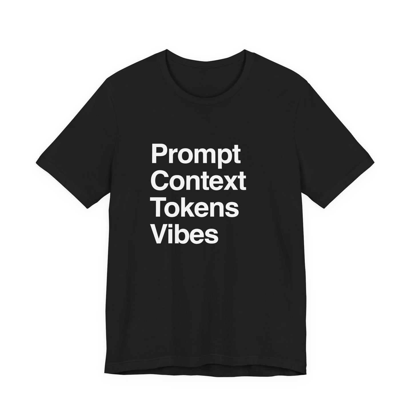 Prompt Context Tokens Vibes T-Shirt