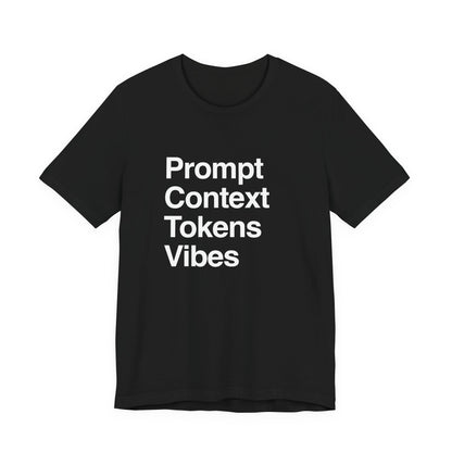 Prompt Context Tokens Vibes T-Shirt