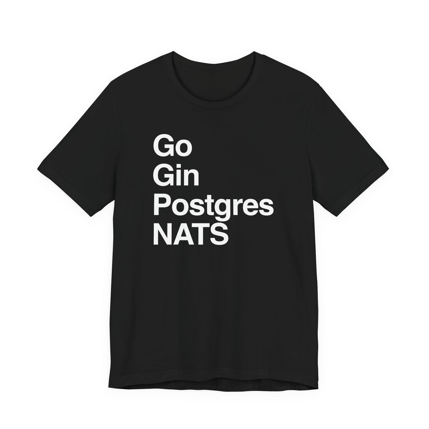 Go Gin Postgres NATS T-Shirt