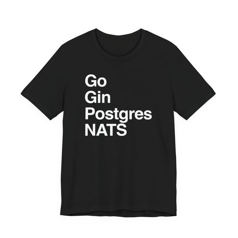 Go Gin Postgres NATS T-Shirt