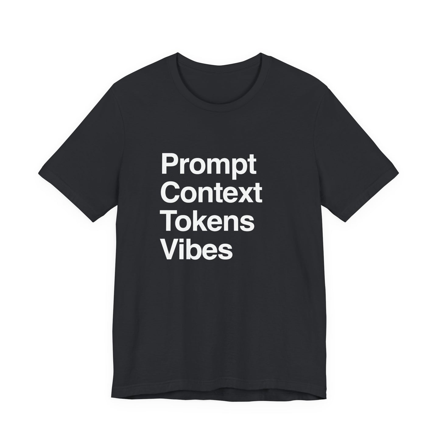 Prompt Context Tokens Vibes T-Shirt